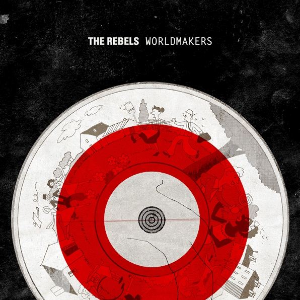 The Rebels - Worldmakers
