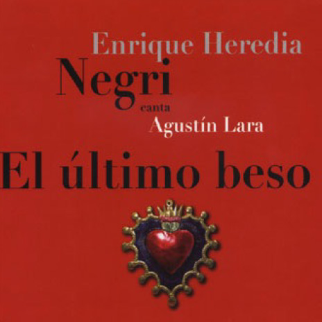 Enrique Heredia (Negri) - El último beso