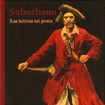 SUBURBANO - Los delirios del pirata
